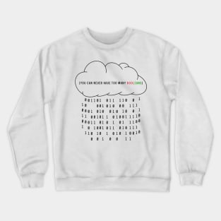 You can never have too many booleans! (Updated) Crewneck Sweatshirt